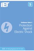 IET Guidance Note 5: Protection Against Electric Shock, 8th edition by IET Standards 2018