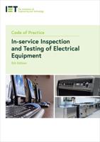 978-1-78561-966-3 Code of Practice for In-service Inspection and Testing of Electrical Equipment, 5th edition by The Institution of